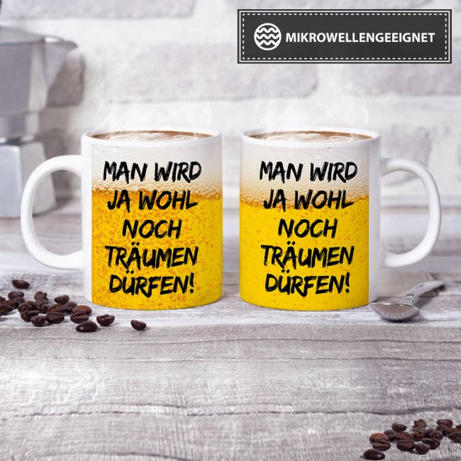 Lustige Tasse mit Spruch f&uuml;r M&auml;nner - Tr&auml;umen d&uuml;rfen