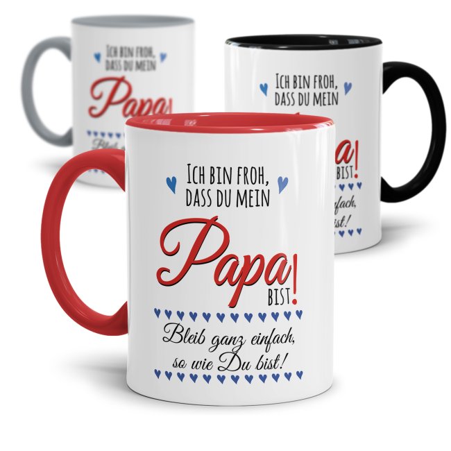 Lustige Tasse mit Spruch f&uuml;r Papa - Bleib so wie Du bist -