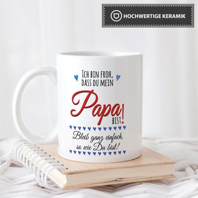 Lustige Tasse mit Spruch f&uuml;r Papa - Bleib so wie Du bist -