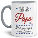 Lustige Tasse mit Spruch f&uuml;r Papa - Bleib so wie Du...