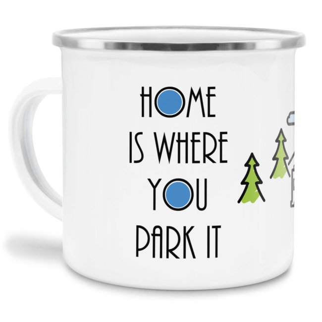 Emaille Tasse Camping mit Spruch - Home is where you park it