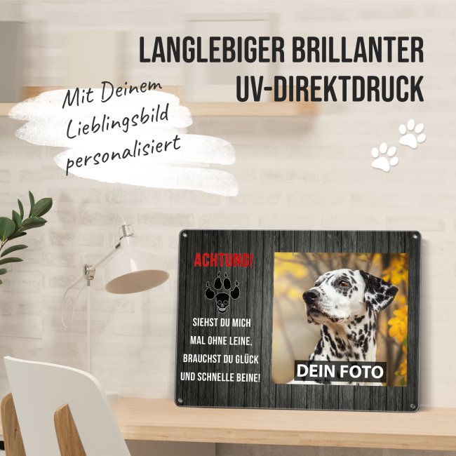 Blechschild mit Hundefoto und Spruch - Siehst Du mich mal ohne Leine - Querformat DIN A5