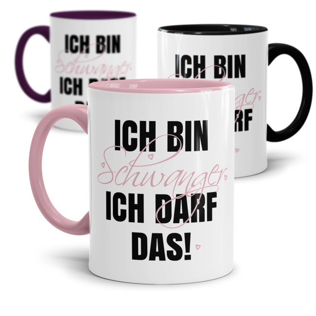 Statement-Tassen mit Spruch - Ich bin schwanger, ich darf das! -