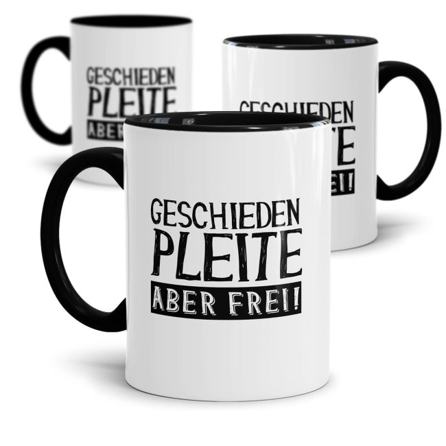 Tasse mit Spruch - Geschieden, pleite, aber frei! - Innen &amp; Henkel schwarz