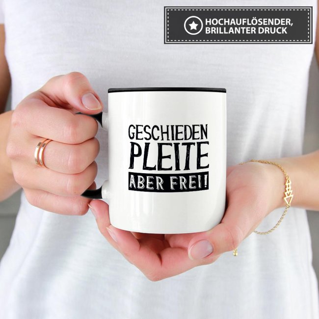 Tasse mit Spruch - Geschieden, pleite, aber frei! - Innen &amp; Henkel schwarz