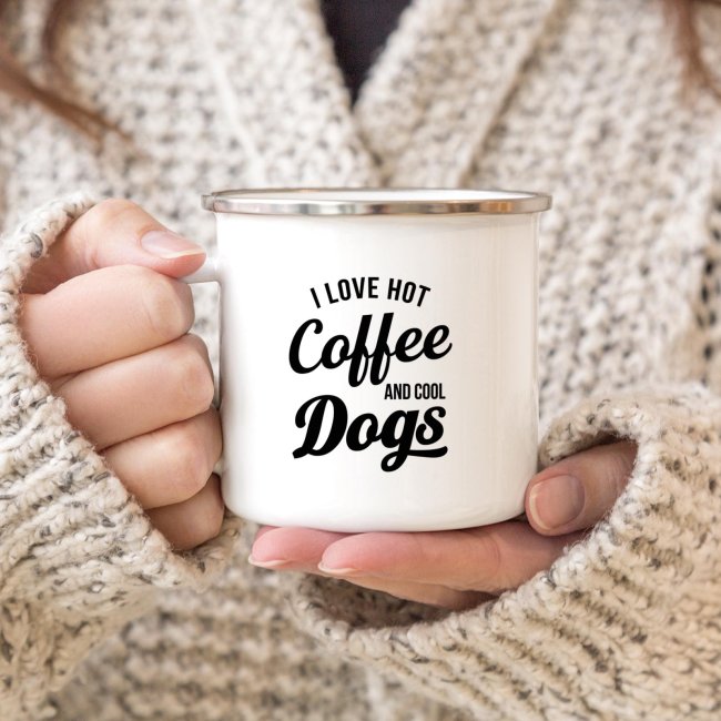 Emaille Tasse - I love hot coffee and cool dogs