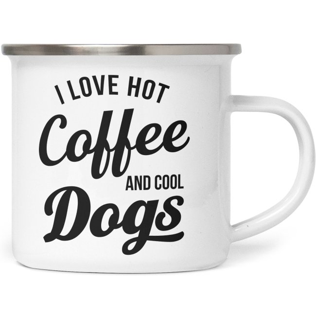 Emaille Tasse - I love hot coffee and cool dogs