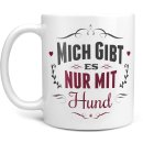 Tasse - Mich gibt es nur mit Hund