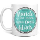 Tasse - Hunde sind meine taegliche Dosis Glueck