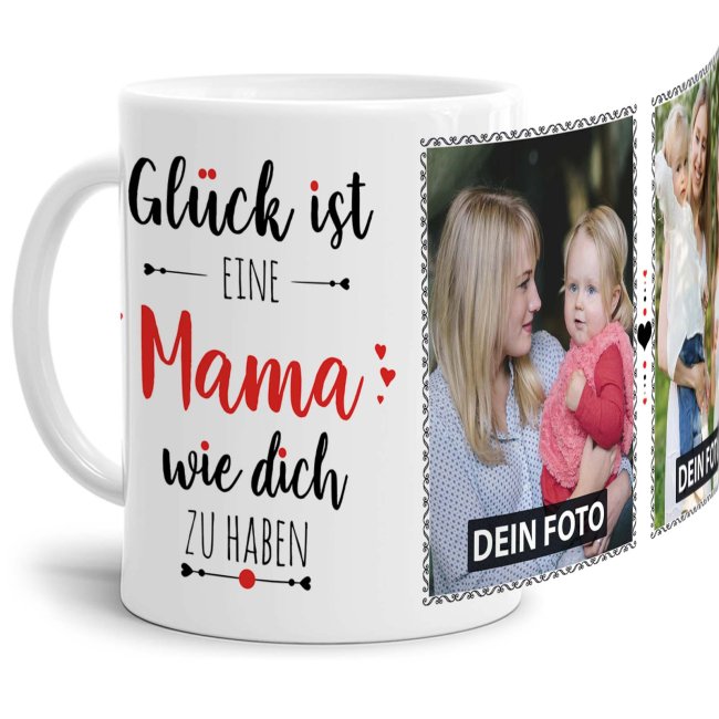 Tasse - Gl&uuml;ck ist, eine Mama wie Dich zu haben - mit zwei Fotos - Wei&szlig;