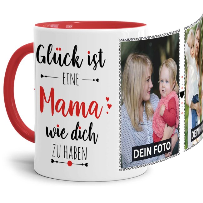 Tasse - Gl&uuml;ck ist, eine Mama wie Dich zu haben - mit zwei Fotos - Innen &amp; Henkel Rot