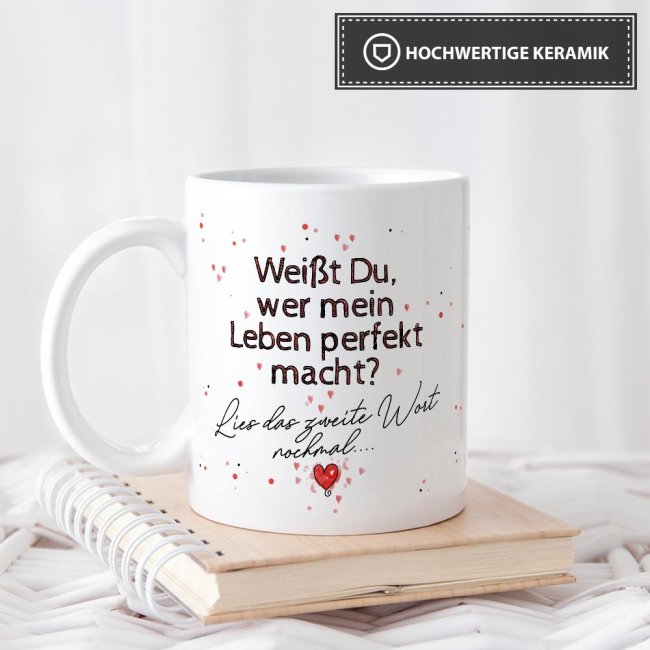 Tasse mit Spruch - Du machst mein Leben perfekt - Wei&szlig;