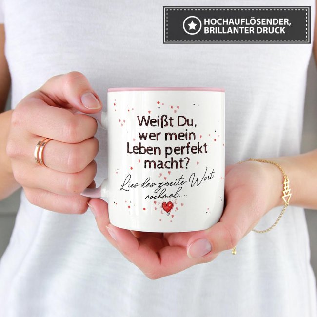 Tasse mit Spruch - Du machst mein Leben perfekt - Innen &amp; Henkel Rosa