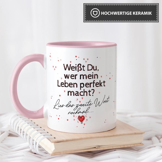 Tasse mit Spruch - Du machst mein Leben perfekt - Innen &amp; Henkel Rosa