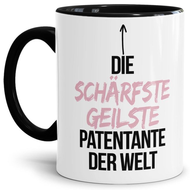 Tasse mit Spruch - Du bist die sch&auml;rfste, geilste Patentante der Welt - Innen &amp; Henkel Schwarz