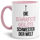 Tasse mit Spruch - Du bist die sch&auml;rfste, geilste...