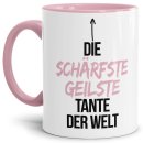 Tasse mit Spruch - Du bist die sch&auml;rfste, geilste...