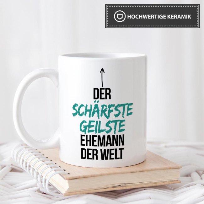 Tasse mit Spruch - Du bist der sch&auml;rfste, geilste Ehemann der Welt - Wei&szlig;