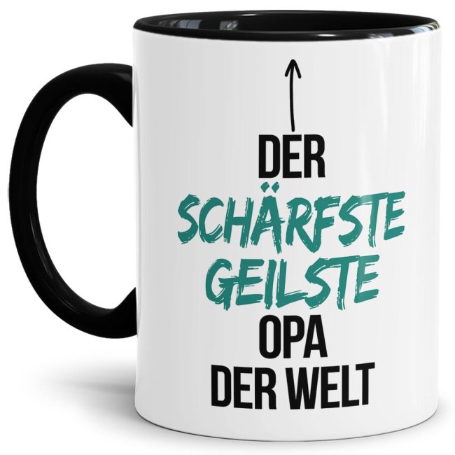 Tasse mit Spruch - Du bist der sch&auml;rfste, geilste Opa der Welt - Innen &amp; Henkel Schwarz