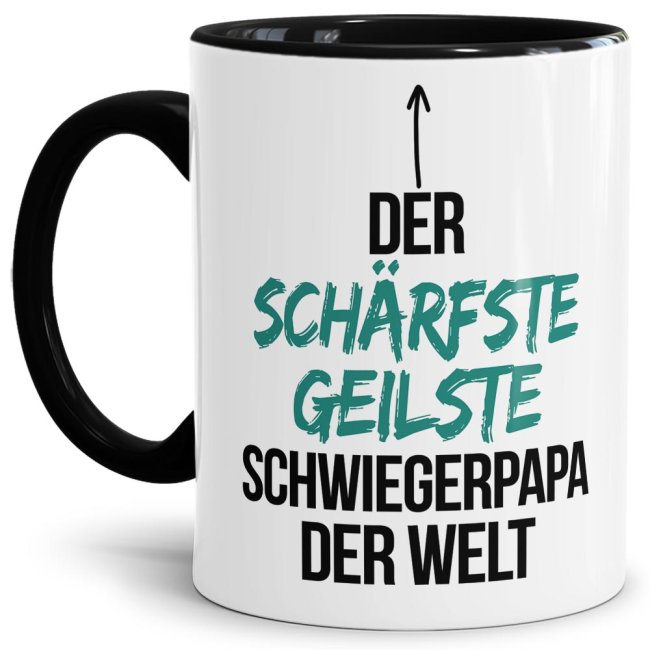 Tasse mit Spruch - Du bist der sch&auml;rfste, geilste Schwiegerpapa der Welt - Innen &amp; Henkel Schwarz