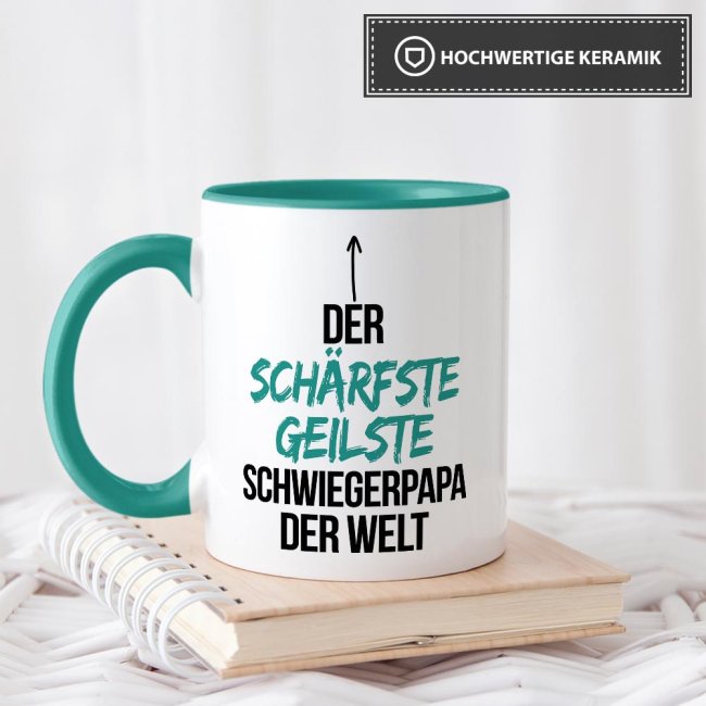 Tasse mit Spruch - Du bist der sch&auml;rfste, geilste Schwiegerpapa der Welt - Innen &amp; Henkel T&uuml;rkis