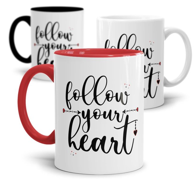 Tassen mit Spruch - Follow your heart