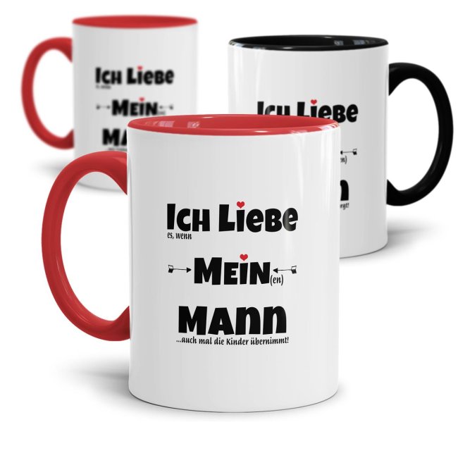 Tasse mit Spruch - Ich liebe meinen Mann, wenn er