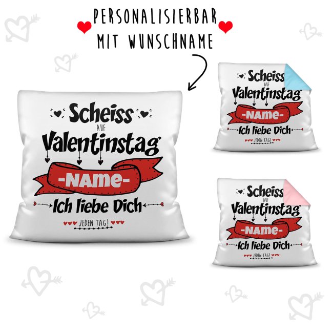 Kissen mit Spruch und Wunschname selbst beschriften - Schei&szlig; auf Valentinstag