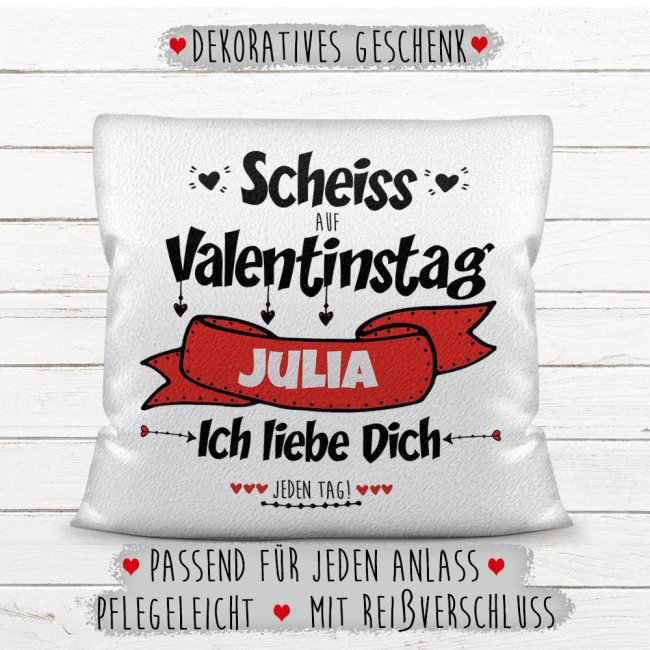 Kissen mit Spruch und Wunschname selbst beschriften - Schei&szlig; auf Valentinstag Kissen Polyester - Wei&szlig; flauschig